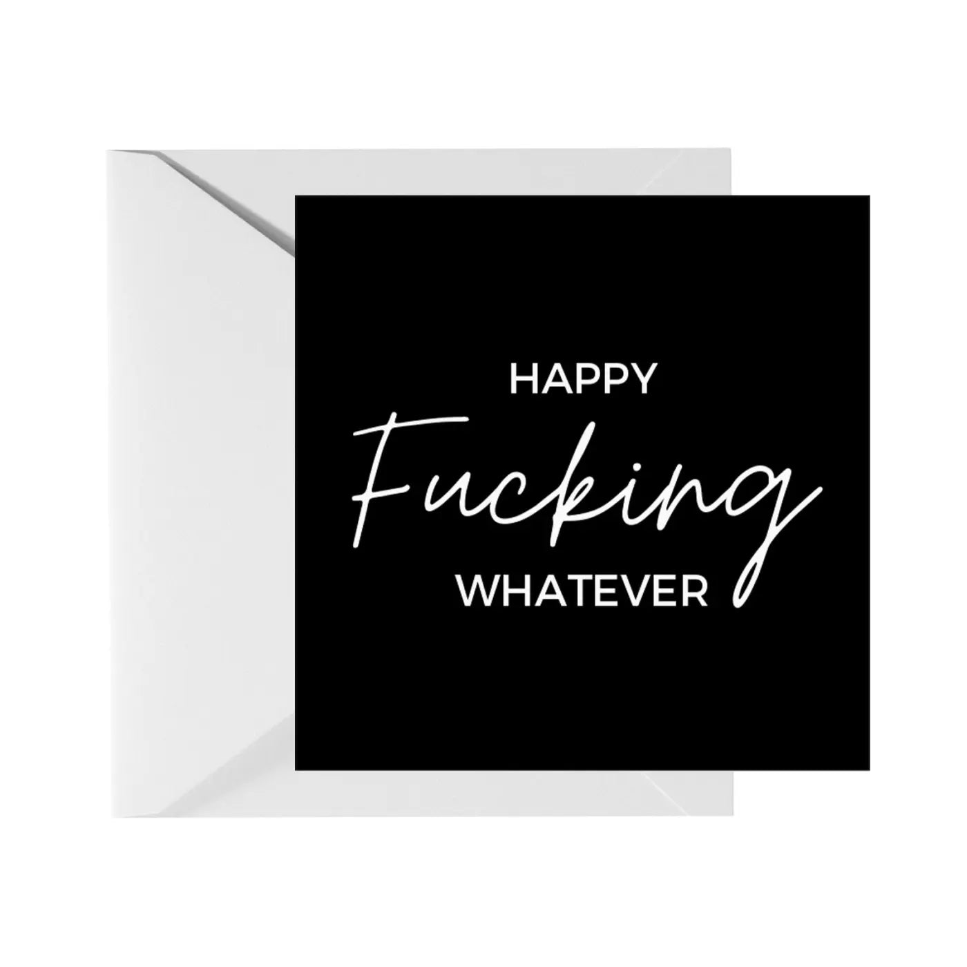 Happy Fucking Whatever - avattava postikortti kirjekuorella